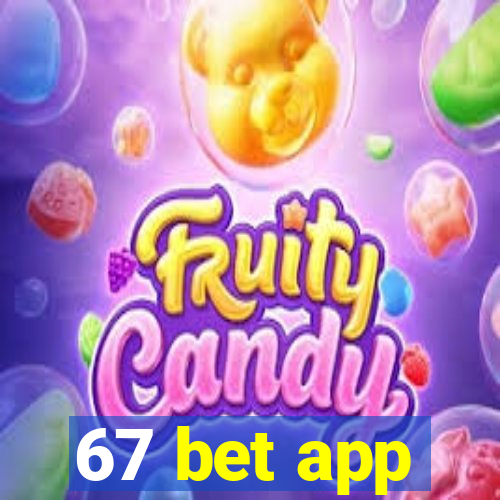 67 bet app